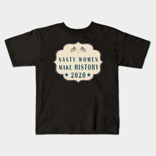 Nasty women make history Kids T-Shirt